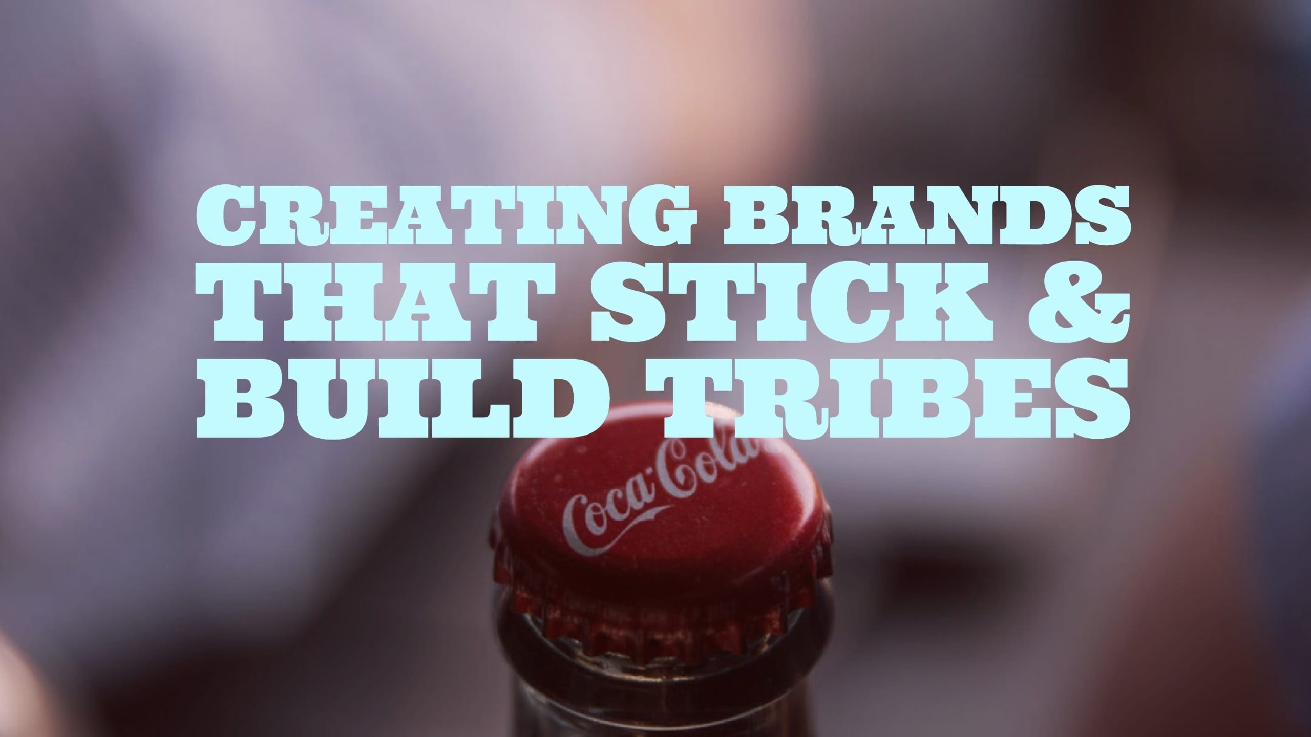 Creating Compelling Brands and Tribes